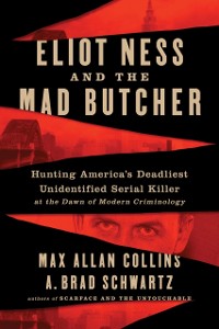 Cover Eliot Ness and the Mad Butcher