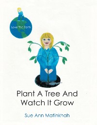 Cover Plant a Tree and Watch It Grow