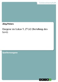 Cover Exegese zu Lukas 5, 27-32 (Berufung des Levi)