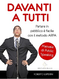 Cover Davanti a Tutti, manuale di Public Speaking