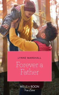 Cover Forever A Father (Mills & Boon True Love) (The Delaneys of Sandpiper Beach, Book 1)