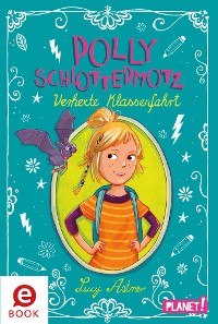 Cover Polly Schlottermotz: Verhexte Klassenfahrt