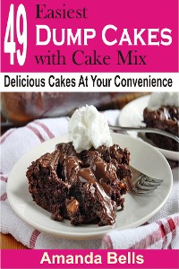 Cover 49 Easiest Dump Cakes with Cake Mix