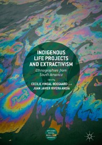Cover Indigenous Life Projects and Extractivism