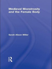 Cover Medieval Monstrosity and the Female Body