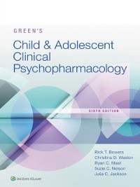 Cover Green's Child and Adolescent Clinical Psychopharmacology
