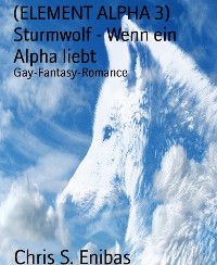 Cover (ELEMENT ALPHA 3) Sturmwolf - Wenn ein Alpha liebt