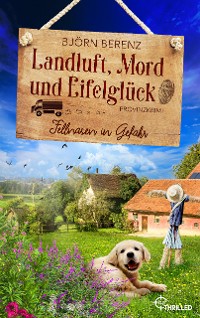 Cover Landluft, Mord und Eifelglück: Fellnasen in Gefahr