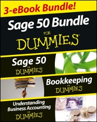 Cover Sage 50 For Dummies Three e-book Bundle: Sage 50 For Dummies; Bookkeeping For Dummies and Understanding Business Accounting For Dummies