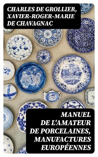 Cover Manuel de l'amateur de porcelaines, manufactures européennes