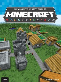 Cover Advanced Strategy Guide to Minecraft, The
