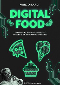 Cover Digital food. How new digital ideas can bring your business in the ho.re.ca sector to success