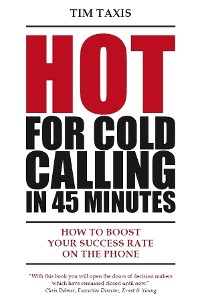 Cover Hot For Cold Calling in 45 Minutes