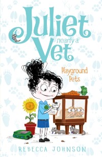 Cover Playground Pets: Juliet, Nearly a Vet (Book 8)