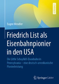Cover Friedrich List als Eisenbahnpionier in den USA
