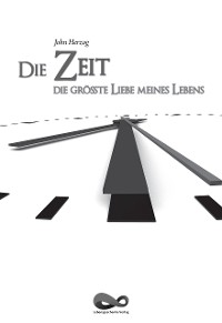 Cover Die Zeit - Die größte Liebe meines Lebens