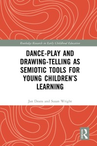 Cover Dance-Play and Drawing-Telling as Semiotic Tools for Young Children's Learning