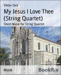 Cover My Jesus I Love Thee (String Quartet)
