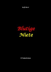 Cover Blutige Niete: Autismus, Juwelenraub, organisiertes Verbrechen, Verrat, Auto, Fluchtwagen, Bandenkrieg, Maulwurf, Geldbote, Komplizen, Juwelier, Überfall, Carmen Siebert