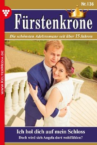 Cover Fürstenkrone 136 – Adelsroman