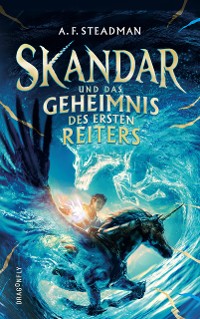 Cover Skandar und das Geheimnis des Ersten Reiters