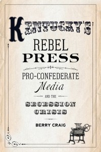 Cover Kentucky's Rebel Press