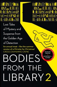 Cover Bodies from the Library 2: Forgotten Stories of Mystery and Suspense by the Queens of Crime and other Masters of Golden Age Detection