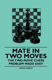 Cover Mate in Two Moves - The Two-Move  Chess Problem Made Easy