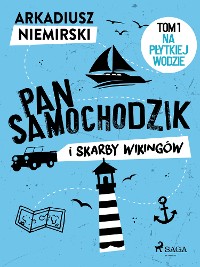 Cover Pan Samochodzik i skarby wikingów Tom 1 - Na płytkiej wodzie