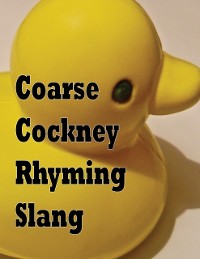 Cover Coarse Cockney Rhyming Slang