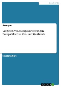 Cover Vergleich von Europavorstellungen. Europabilder im Ost- und Westblock