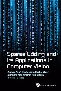 Cover SPARSE CODING AND ITS APPLICATIONS IN COMPUTER VISION