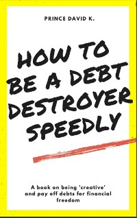 Cover how to be a debt destroyer speedily