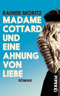 Cover Madame Cottard und eine Ahnung von Liebe