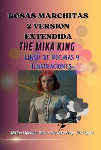 Cover Rosas Marchitas 2 Version Extendida: The Mika King Poemas