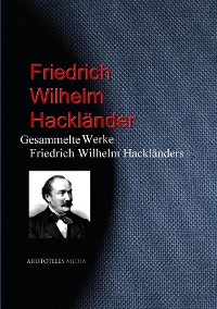 Cover Gesammelte Werke Friedrich Wilhelm Hackländers
