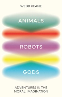 Cover Animals, Robots, Gods