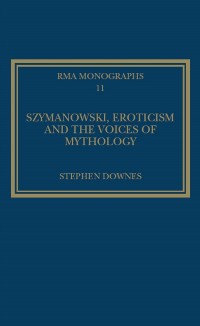 Cover Szymanowski, Eroticism and the Voices of Mythology