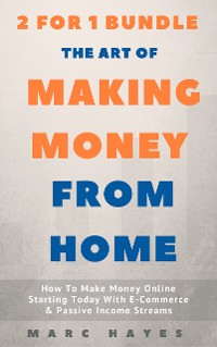 Cover The Art Of Making Money From Home (2 for 1 Bundle)