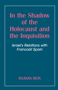 Cover In the Shadow of the Holocaust and the Inquisition