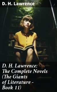 Cover D. H. Lawrence: The Complete Novels (The Giants of Literature - Book 11)