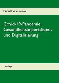 Cover Covid-19-Pandemie, Gesundheitsimperialismus und Digitalisierung