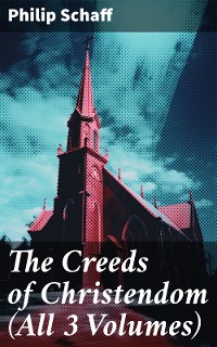 Cover The Creeds of Christendom (All 3 Volumes)