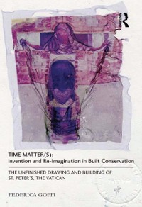 Cover Time Matter(s): Invention and Re-Imagination in Built Conservation
