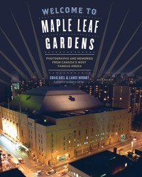 Cover Welcome to Maple Leaf Gardens