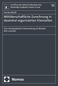 Cover Mittäterschaftliche Zurechnung in dezentral organisierten Kleinzellen