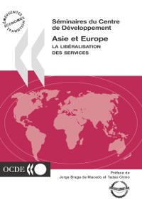 Cover Seminaires du Centre de Developpement Asie et Europe La liberalisation des services