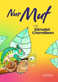 Cover Nur Mut mit Kämelot Chamäleon