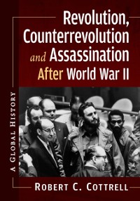 Cover Revolution, Counterrevolution and Assassination After World War II