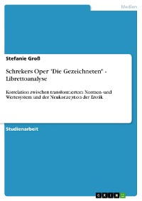 Cover Schrekers Oper "Die Gezeichneten" - Librettoanalyse